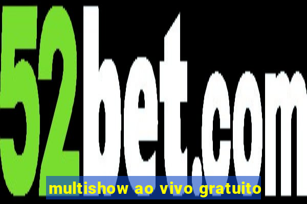 multishow ao vivo gratuito